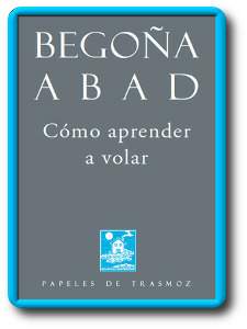 Como aprender a volar,poemario de Bego?a Abad