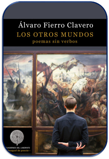Alvaro Fierro Clavero , poemario Los_otros_mundos