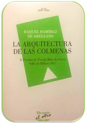 Premio de Poesía Blas de Otero Villa de Bilbao por el libro La arquitectura de las colmenas