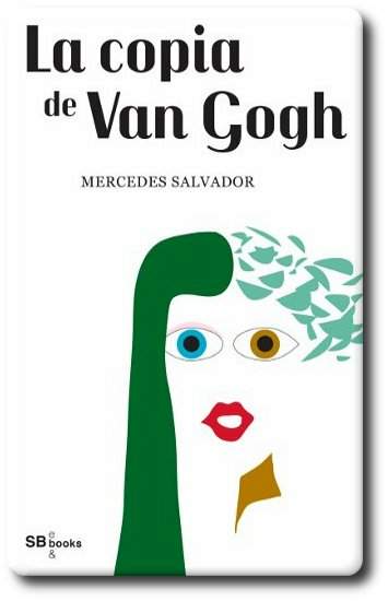 La copia de Van Gogh, novela de Mercedes Salvador