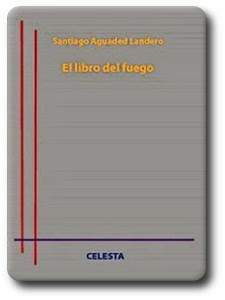 el libro de fuego,  poemario de Santiago  Aguaded  