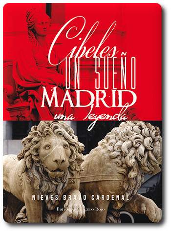 portada de Cibeles un sueño, Madrid una leyenda ,novela de  Nieves Bravo Cardenal
