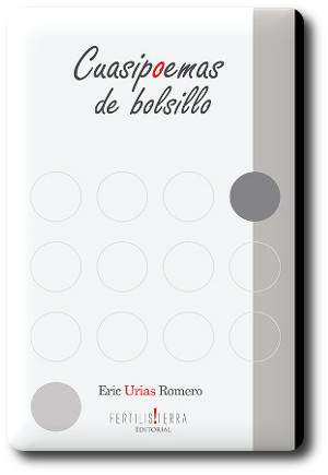 Cuasipoemas de bolsillo, libro de  Eric Urias Romero  